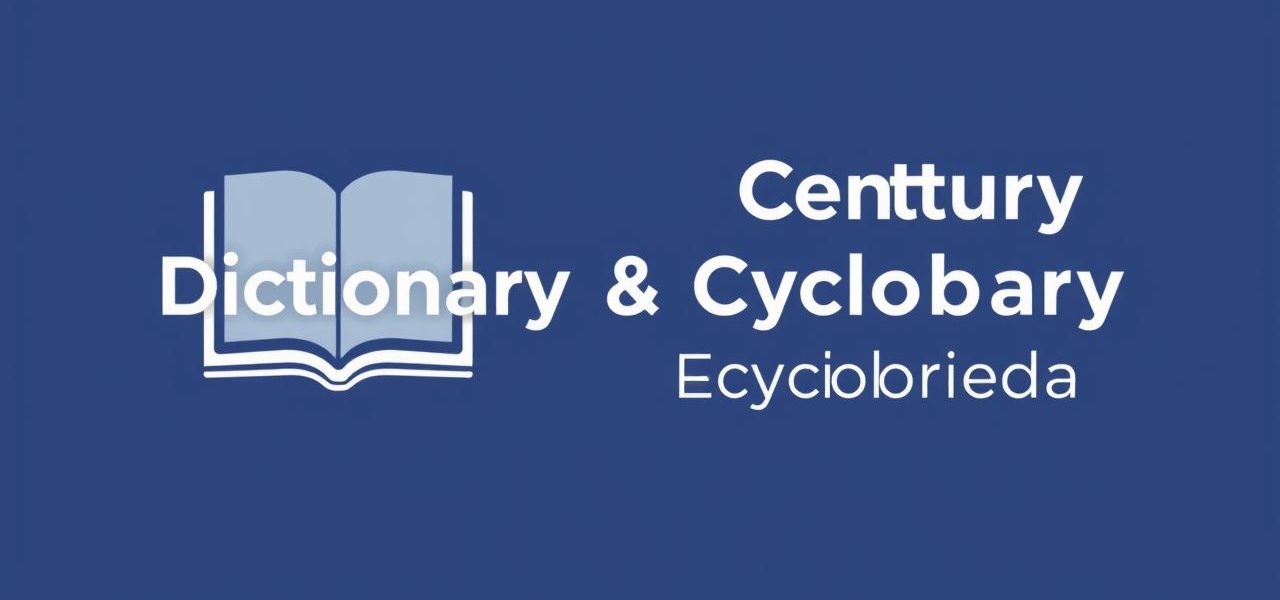 Century Dictionary and Cyclopedia