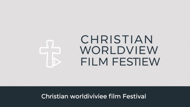 Christian Worldview Film Festival