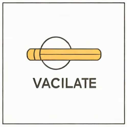 Sentence With The Word Vacillate